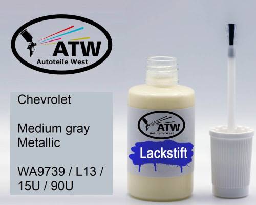 Chevrolet, Medium gray Metallic, WA9739 / L13 / 15U / 90U: 20ml Lackstift, von ATW Autoteile West.